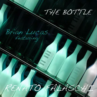 The Bottle (feat. Brian Lucas) by Renato Falaschi