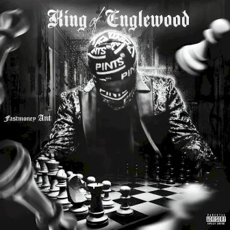 King of Englewood by Fastmoney Ant