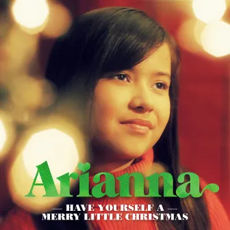 Have Yourself A Merry Little Christmas by Arianna