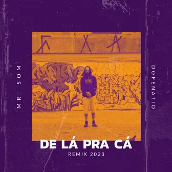 De Lá pra Cá (2023 Remix) by Dopenatio