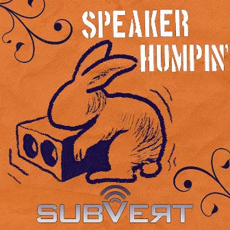 Speaker Humpin' EP by Subvert