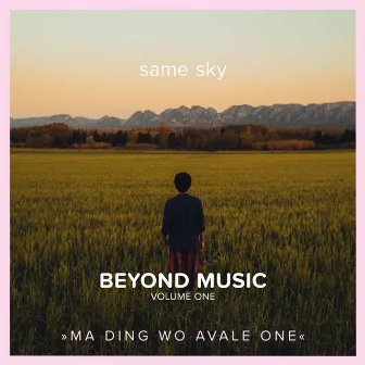 Ma Ding Wo Avale One by Beyond Music