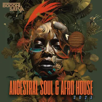 Ancestral Soul & Afro House by Boddhi Satva