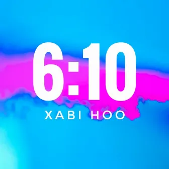 6:10 by Xabi Hoo