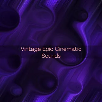 Vintage Epic Cinematic Sounds by DJ Buzster