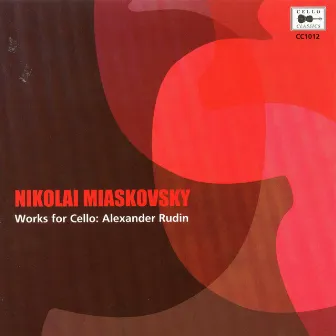 Myaskovsky: Works for Cello by Alexander Rudin