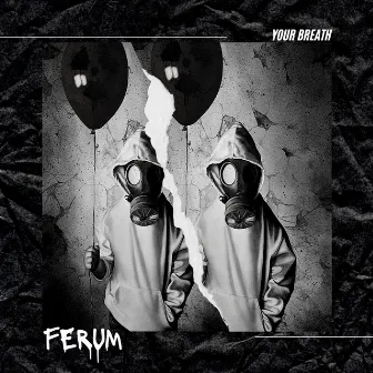 Your Breath by Ferum