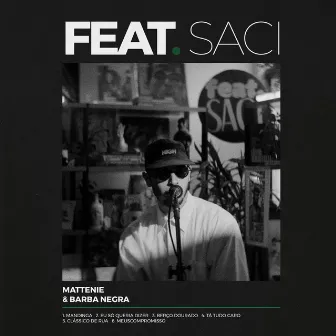 Feat Saci - Mattenie e Barba Negra (Live Session) by Feat Saci