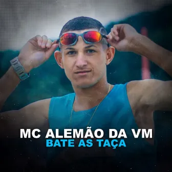 Bate as Taça by Mc Alemão da VM