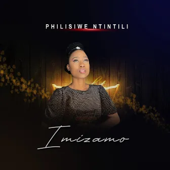 Imizamo by Philisiwe Ntintili