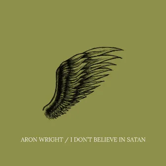 I Don't Believe in Satan by Aron Wright