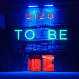 To Be by DIZO