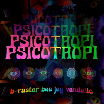 Psicotropi by Bee Jay