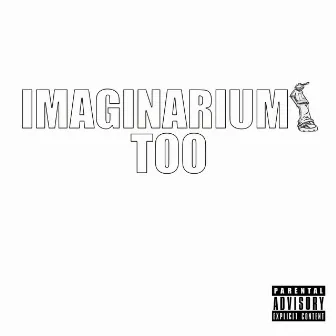 Imaginarium Too by L*Roneous