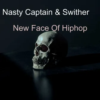 New Face Of Hiphop by Nasty Captain