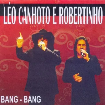 Bang Bang by Léo Canhoto & Robertinho