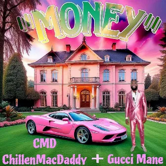 Money by CMD ChillenMacDaddy