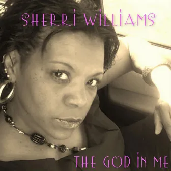 The God in Me by Sherri Williams