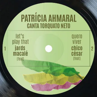 Let´s Play That + Quero Viver - Patrícia Ahmaral Canta Torquato Neto by Patrícia Ahmaral