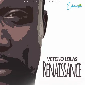 Renaissance by Vetcho Lolas