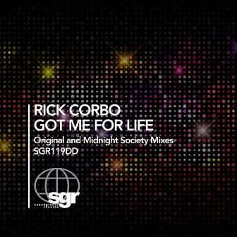 Got Me for Life by Rick Corbo