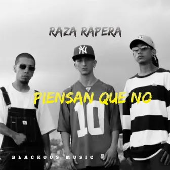 Piensan Que No by Raza Rapera