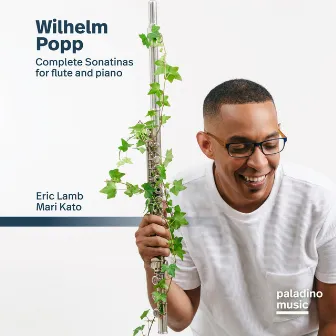 Wilhelm Popp: Complete Sonatinas for Flute and Piano by Mari Kato