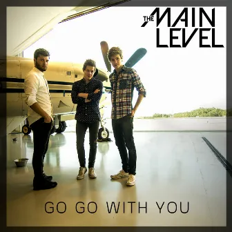 Go Go with You by The Main Level