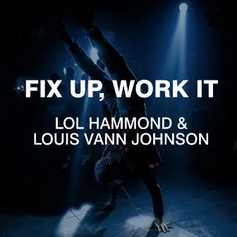 Fix Up, Work It by Louis Vann Johnson