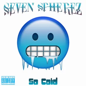 So Cold by Seven Spherez