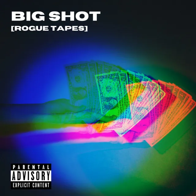 Big Shot (Rogue Tapes)