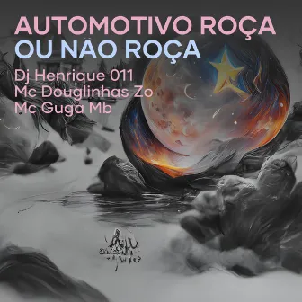 Automotivo Roça ou Não Roça by Mc Douglinhas Zo