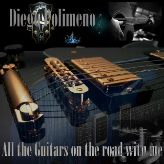 All the Guitars on the Road with Me by Diego Polimeno