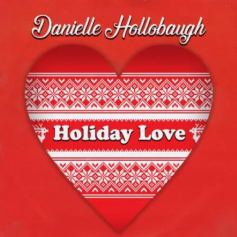 Holiday Love by Danielle Hollobaugh