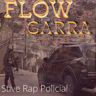 Flow Garra Policia Civil by Stive Rap Policial