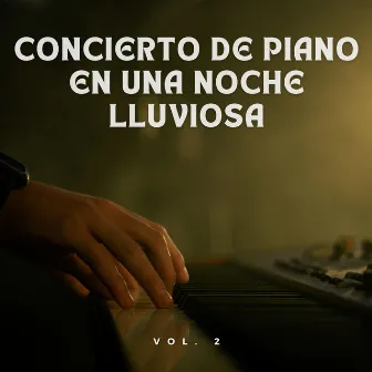 Concierto De Piano En Una Noche Lluviosa Vol. 2 by Las leyendas de la música durmiente