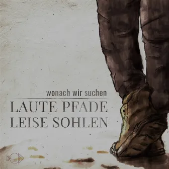 laute Pfade leise Sohlen by wonach wir suchen