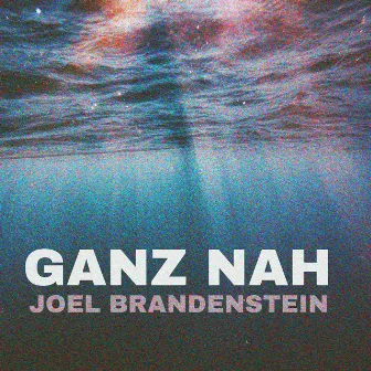 Ganz nah by Joel Brandenstein