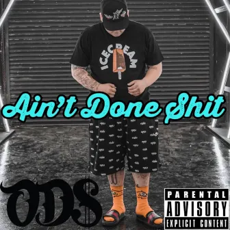 Ain't Done Shit by stogie