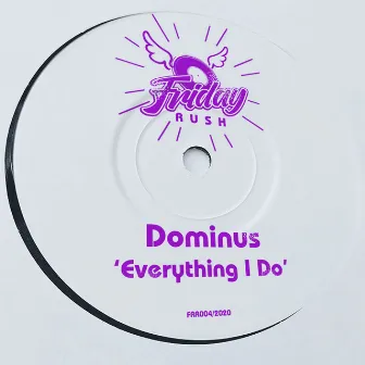 Everything I Do by Dominus (UK)