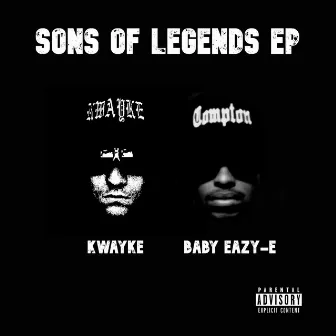 Sons of Legends by Lil Eazy-E