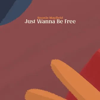 Just Wanna Be Free by Boon Doc