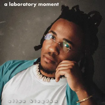 a laboratory moment by Allan Kingdom