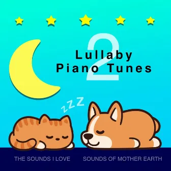 Lullaby Piano Tunes 2 by The Sounds I Love