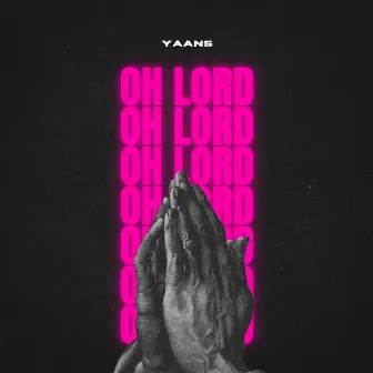 Oh Lord by Yaans