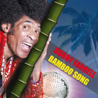 Bamboo Song by Bobby Farrell