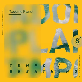 Tempo / Breathing by Madomo Planet