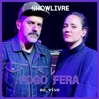 Fogo Fera no Estúdio Showlivre (Ao Vivo) by Fogo Fera