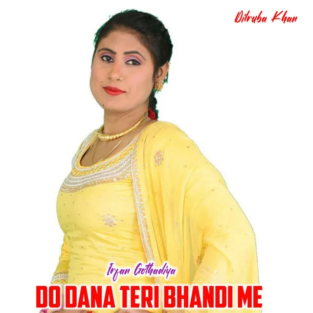 Do Dana Teri Bhandi Me