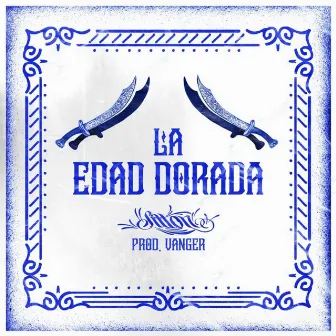 La Edad Dorada by Vanger